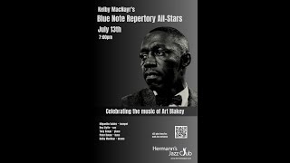 Kelby MacNayr\'s Blue Note Repertory All-Stars: music of Art Blakey - Jul. 13, 2023