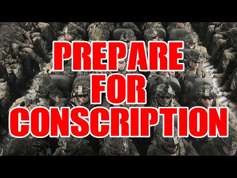 One step Closer… Get READY for the DRAFT – Conscription is coming!