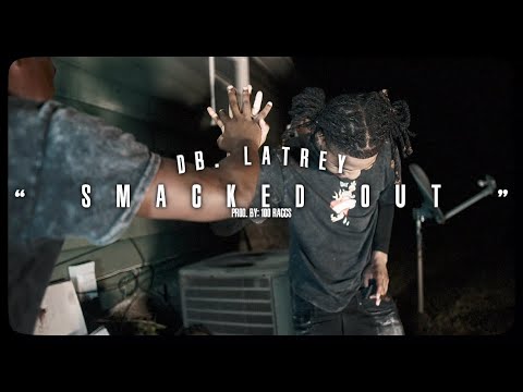 DB.Latrey - Smacked Out (Official Video) Shot By. @Mr_Bvrks (Prod By. @100Raccs_ )