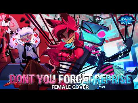 Don't You Forget Reprise But Female Cover | Hazbin Hotel S2 |【Genderbent Version】