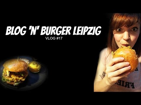 Blog'n'Burger Leipzig & eine verschwundene Kamera | Weekly VLOG #17