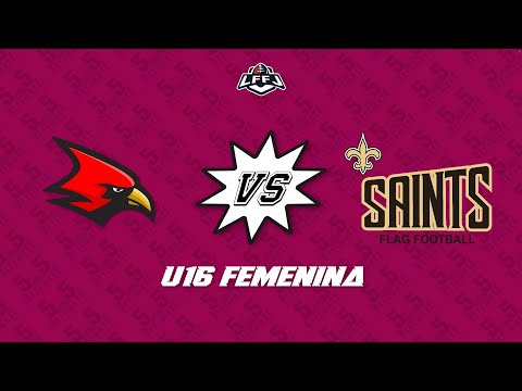 LFFJ 2025 ULTIMATE TOURNAMENT SEMANA 5 U16 FEM CARDINALS VS SAINTS