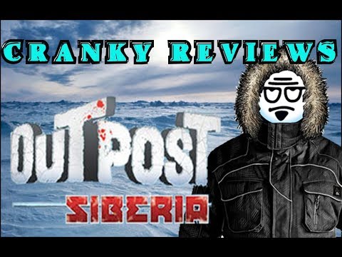 Cranky Reviews - Outpost Siberia