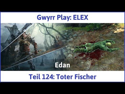 ELEX deutsch Teil 124 - Toter Fischer Let's Play