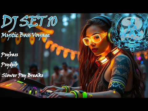 Mysteria 2 - Set 10 (Mystic Bass Voyage) - Psybass, Psydub, Slower Psy Breaks - 12pm