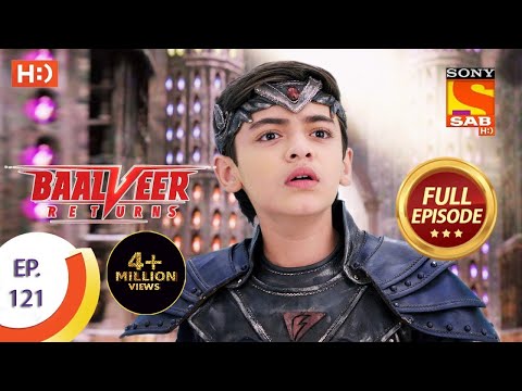 Baalveer Returns - Ep 121 - Full Episode - 25th February 2020