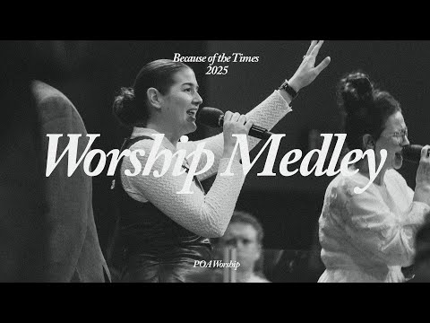 Worship Medley | Because of the Times 2025 - POA Worship