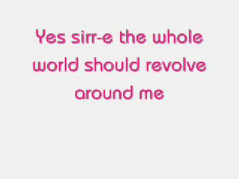 Little Jackie - The World Should Revolve Around Me (lyrics)