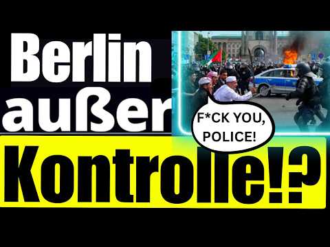 "F*CK YOU POLICE" - BERLIN KOMPLETT AUßER KONTROLLE !!!