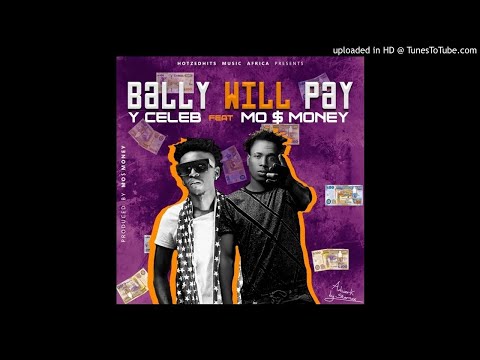 Y celeb ft Mo$Money- My Bally will pay-(Prod. By MoMoney)