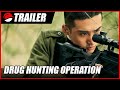 Drug Hunting Opeations (2021) Chinese Action Trailer