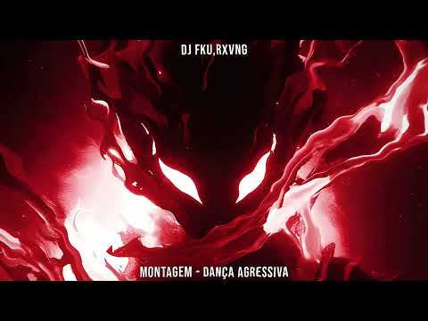 DJ FKU, RXVNG - MONTAGEM - DANÇA AGRESSIVA