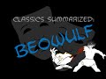 Classics Summarized Beowulf