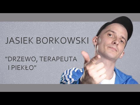 JASIEK BORKOWSKI - "Drzewo, terapeuta i piekło" | Stand-Up