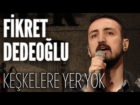 Fikret Dedeoğlu - Keşkelere Yer Yok (JoyTurk Akustik)