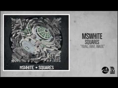 MSWHITE - Young, Brave, Analog