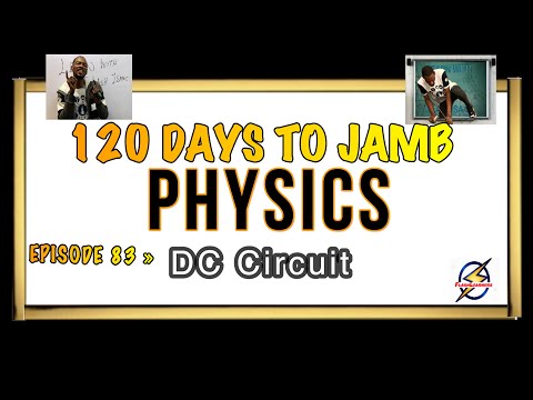 DC Circuit » 120 Days To Jamb Physics - Ep 83