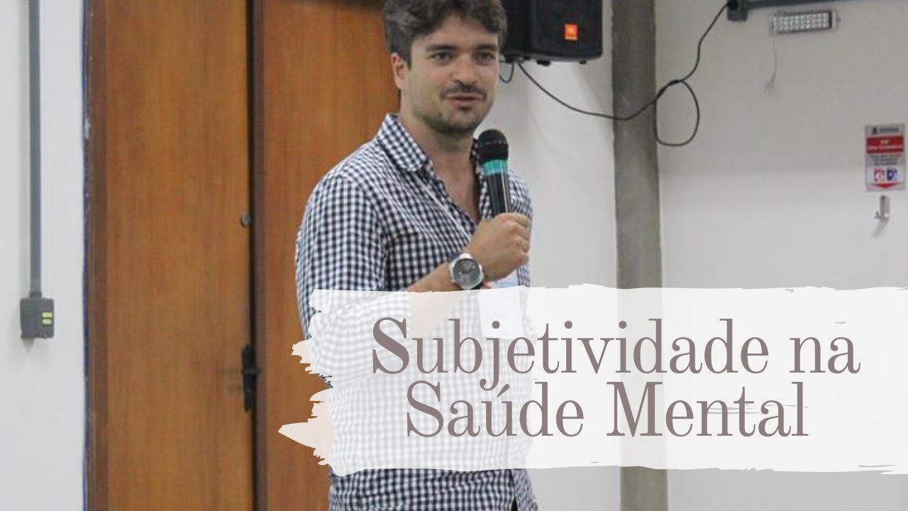 A importância da subjetividade para o cuidado em saúde mental