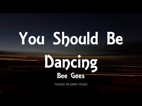 Bee Gees - You Should Be Dancing (Lyrics)
