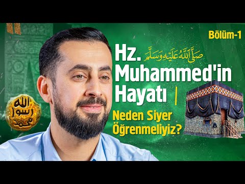 Hz. Muhammed'in (asm) Hayatı - Neden Siyer Öğrenmeliyiz? - Bölüm 1 @Mehmedyildiz