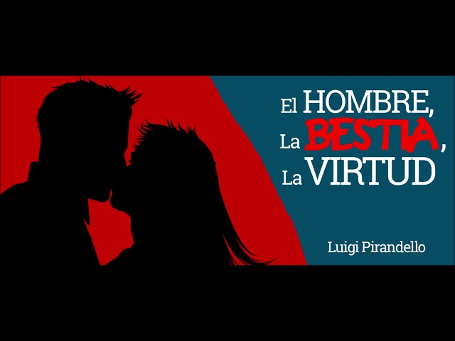 Vídeo relacionado con El hombre, la bestia y la virtud: 1 (Teatro)
