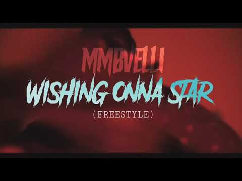 MMBVELLI - WISHING ONNA STAR (FREESTYLE)