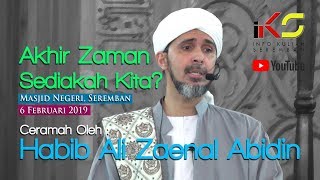 Download lagu HABIB ALI ZAENAL ABIDIN AL-HAMID ᴴᴰ - Akhir Zaman, Sediakah Kita? [6 Feb 2019] mp3