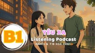 🎧 Luyện Nghe Tiếng Anh Level B1- YÊU XA - | Listening English Podcast |🎯