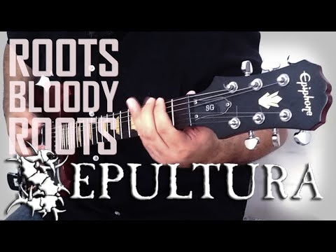 Sepultura - Roots Bloody Roots (Guitar Cover)