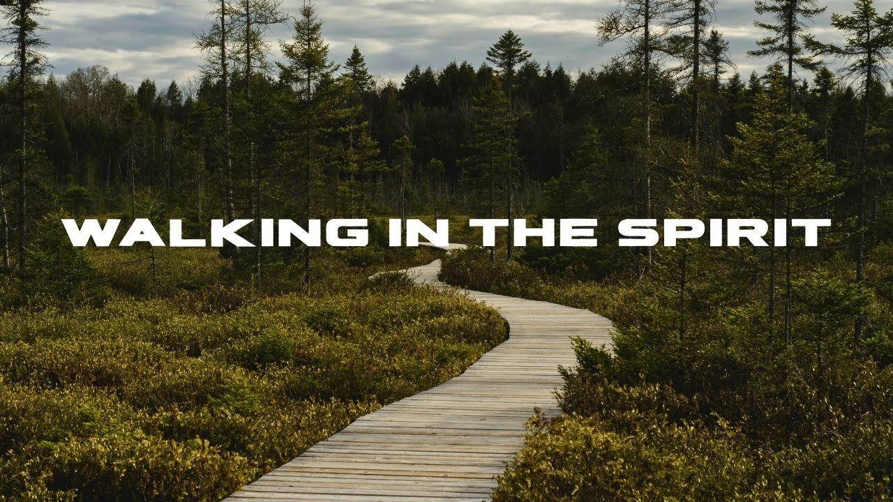 Walking in the Spirit 
