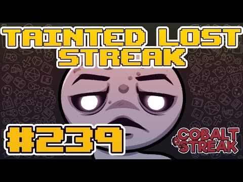 TAINTED LOST STREAK #239 [The Binding of Isaac: Repentance]
