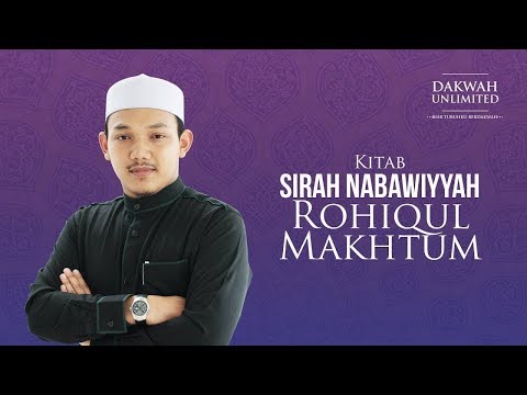 [SIRI 11] Kitab Sirah Nabawiyyah Rohiqul Makhtum | Ustaz Ahmad Al-Qarni Edrus