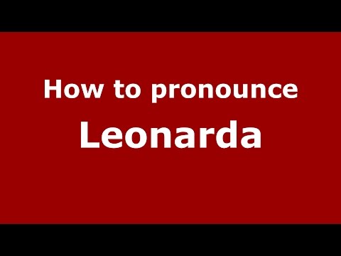 How to pronounce Leonarda