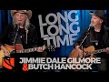 Long Long Time | Butch Hancock & Jimmie Dale Gilmore