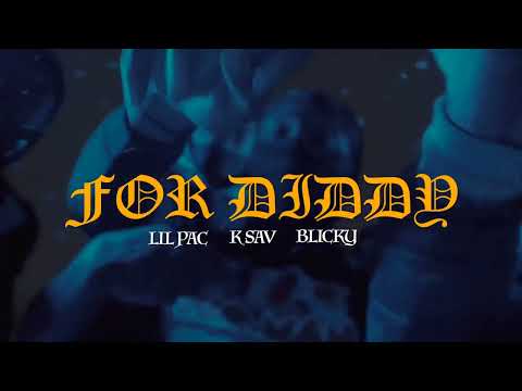 FOR DIDDY - LIL PAC Ft. KSAVV Ft. BLICKY (OFFICIAL MUSIC VIDEO)