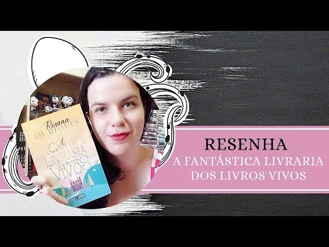 RESENHA #138: A FANTÁSTICA LIVRARIA DOS LIVROS VIVOS, de ROSANA OURIQUES