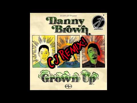Danny Brown - Grown Up (CJ remix)