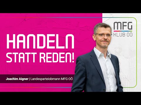 Handeln statt reden! Joachim Aigner / Landesparteiobmann OÖ