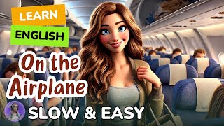 [SLOW] On the Airplane | Improve your English | Listen and speak English Practice Slow & Easy