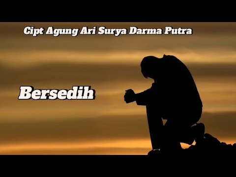 Agung Ari Surya Darma Putra. Bersedih (ORIGINAL SONG)