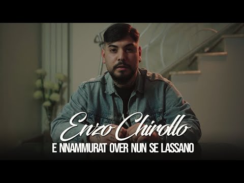 Enzo Chirollo - E Nnammurat Over Nun Se Lassano (Video Ufficiale 2021)
