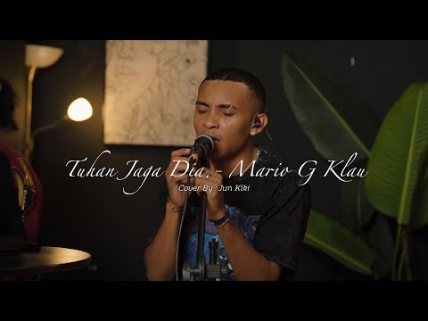 TUHAN JAGA DIA - MARIO G KLAU || LIVE COVER BY JUN KIKI