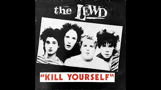 The Lewd – Kill Yourself