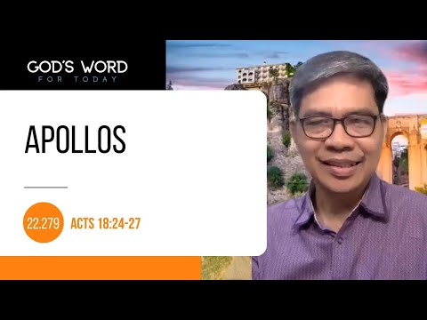 22.279 | Apollos | Acts 18:24-28 | God's Word for Today with Pastor Nazario Sinon