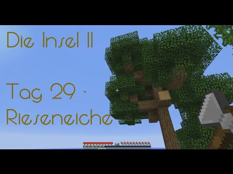 Die Insel II Tag 29 - Rieseneiche