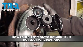 How to Replace Front Strut Mount Kit 1994-2004 Ford Mustang