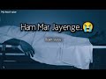 Aur Dard Dega To Sad Boy Death Status Sad Whatsapp Status