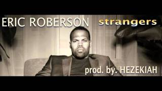 Eric Roberson stangers prod. by Hezekiah 2.mov