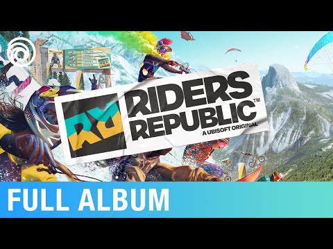 Riders Republic (Original Game Soundtrack) | Justin Boreta, Edward Ma & Josh Mayer [FULL ALBUM]