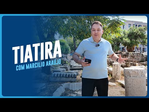 7 IGREJAS DO APOCALIPSE | TIATIRA